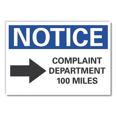 Notice, Complaint Department 100 Miles, 10 in W x 7 in H, Non-PVC Polymer, LCU5-0041-ED_10x7 MPN:LCU5-0041-ED_10x7