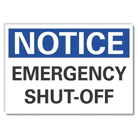 Notice, Emergency shut-off, 10 in W x 7 in H, Vertical Rectangle, Non-PVC Polymer, LCU5-0105-ED_10x7 MPN:LCU5-0105-ED_10x7