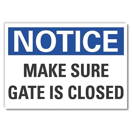 Notice, Make sure gate is closed, 10 in W x 7 in H, Non-PVC Polymer, LCU5-0123-ED_10x7 MPN:LCU5-0123-ED_10x7