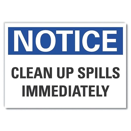 Notice, Clean up spills immediately, 10 in W x 7 in H, Non-PVC Polymer, LCU5-0135-ED_10x7 MPN:LCU5-0135-ED_10x7