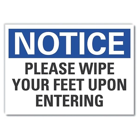 Notice, Please wipe your feet upon entering, 10 in W x 7 in H, Non-PVC Polymer, LCU5-0174-ED_10x7 MPN:LCU5-0174-ED_10x7