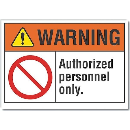 Warning Sign, 7 in H, 10 in W, Non-PVC Polymer, Vertical Rectangle, English, LCU6-0009-ED_10x7 MPN:LCU6-0009-ED_10x7