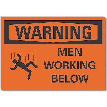 Warning, Men working below, 10 in W x 7 in H, Vertical Rectangle, Non-PVC Polymer, LCU6-0037-ED_10x7 MPN:LCU6-0037-ED_10x7
