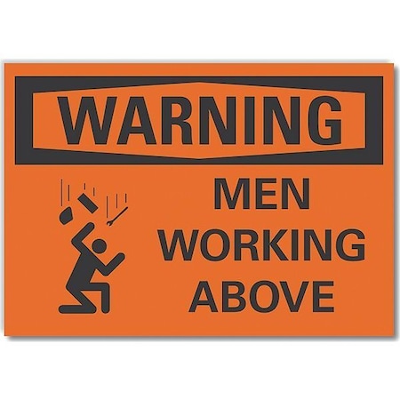 Warning, Men working above, 10 in W x 7 in H, Vertical Rectangle, Non-PVC Polymer, LCU6-0039-ED_10x7 MPN:LCU6-0039-ED_10x7