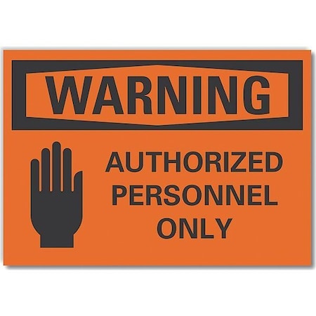 Warning Sign, 7 in H, 10 in W, Non-PVC Polymer, Vertical Rectangle, English, LCU6-0042-ED_10x7 MPN:LCU6-0042-ED_10x7