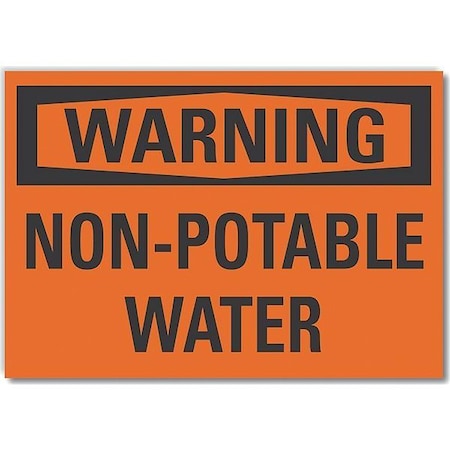 Warning, Non-Potable Water, 10 in W x 7 in H, Vertical Rectangle, Non-PVC Polymer, LCU6-0092-ED_10x7 MPN:LCU6-0092-ED_10x7