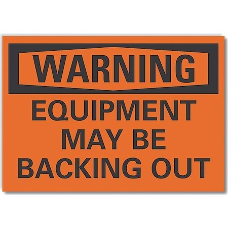 Warning, Equipment may be backing out, 10 in W x 7 in H, Vertical Rectangle, Non-PVC Polymer MPN:LCU6-0110-ED_10x7