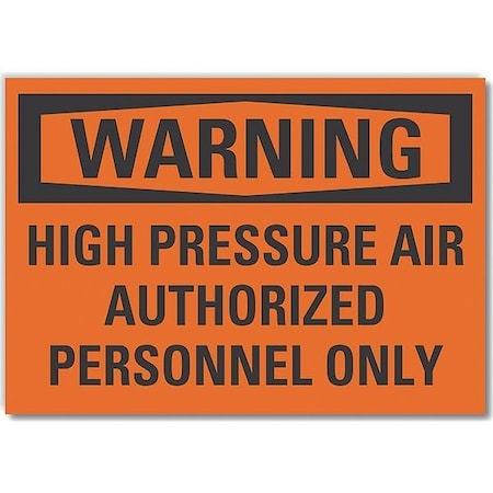 Warning Sign, 7 in H, 10 in W, Non-PVC Polymer, Vertical Rectangle, English, LCU6-0140-ED_10x7 MPN:LCU6-0140-ED_10x7