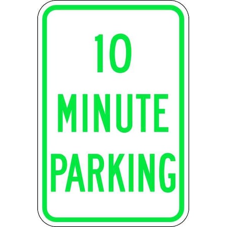 10 Minute Parking Parking Sign, 18