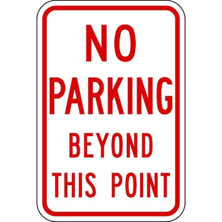 No Parking Beyond This Point Sign, 18x12, NP-014-12HA MPN:NP-014-12HA