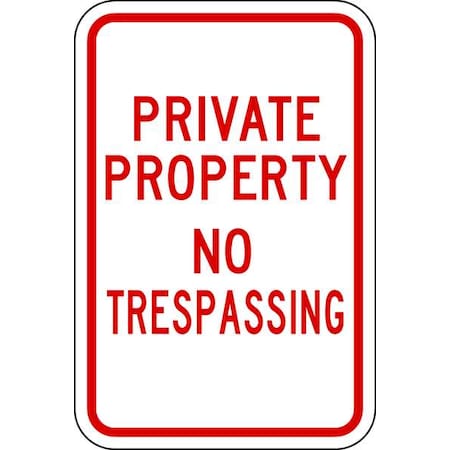 No Header, Private Property No Trespassing, 12 in W x 18 in H, Rectangle, Aluminum MPN:PPR-003-RW-12HA