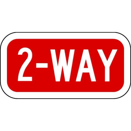 2-Way Traffic Sign, 6 in H, 12 in W, Aluminum, Horizontal Rectangle, English, R1-3-2-12DA MPN:R1-3-2-12DA