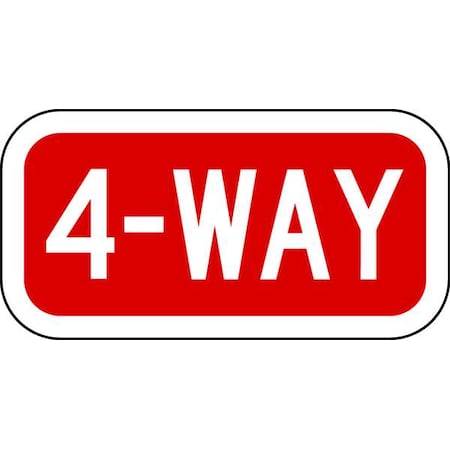 4-Way Traffic Sign, 6 in H, 12 in W, Aluminum, Horizontal Rectangle, English, R1-3-4-12DA MPN:R1-3-4-12DA