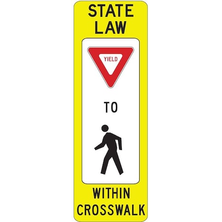 State Law Yield To Within Crosswalk Traffic Sign, 36 in Height, 12 in Width, Aluminum, English MPN:R1-6-12FA