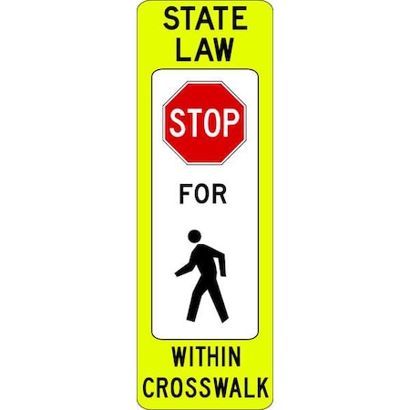 State Law Stop For Pedestrian Within Crosswalk Traffic Sign, 36 in Height, 12 in Width, Aluminum MPN:R1-6A-12FA