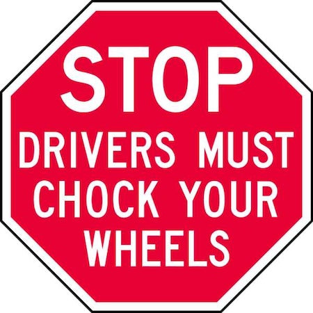 Reflective Chock Wheels Stop Sign, 12 in H, 12 in W, Octagon, English, ST-016-12HA MPN:ST-016-12HA