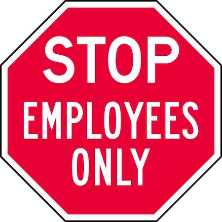 Reflective Employees & Visitors Stop Sign, 12 in W, 12 in H, Aluminum, Red MPN:ST-018-12HA