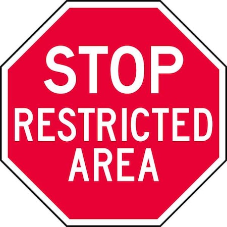 Reflective Restricted Area Stop Sign, 12 in W, 12 in H, Aluminum, Red MPN:ST-028-12HA