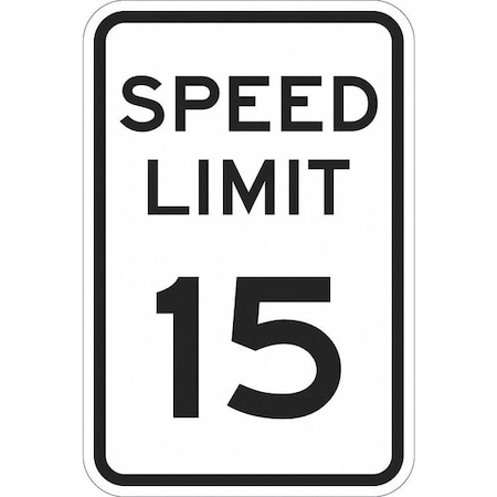 Speed Limit 15 Traffic Sign, 24 in H, 18 in W, Aluminum, Vertical Rectangle, T1-1012-EG_18x24 MPN:T1-1012-EG_18x24