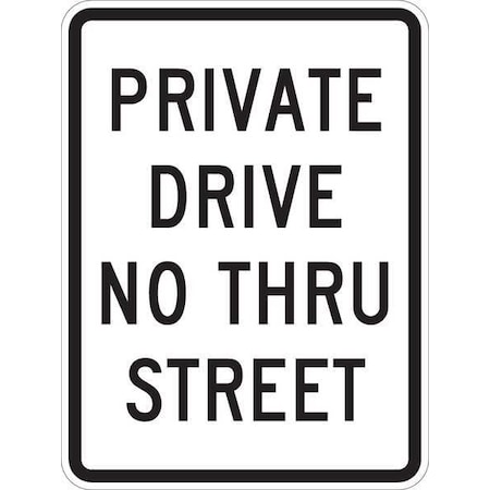 Private Drive & Road Traffic Sign, 24 in H, 18 in W, Aluminum, Vertical Rectangle, T1-1018-HI_18x24 MPN:T1-1018-HI_18x24