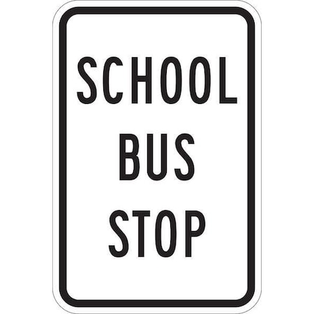 School Bus Stop Traffic Sign, 18 in H, 12 in W, Aluminum, Vertical Rectangle, T1-1020-HI_12x18 MPN:T1-1020-HI_12x18