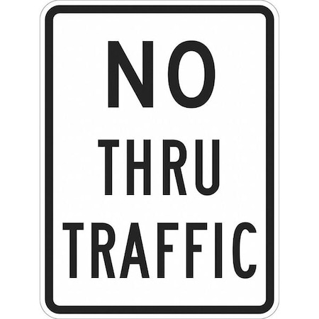 No Thru Traffic Traffic Sign, 24 in Height, 18 in Width, Aluminum, Vertical Rectangle, English MPN:T1-1021-EG_18x24