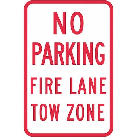 Fire Lane, Zone & Equipment No Parking Sign, 12 in W, 18 in H, English, Aluminum, White MPN:T1-1053-EG_12x18