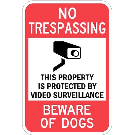 No Trespassing Property Protected by Video Beware Dogs, 18 in x 12 in, Aluminum, T1-1095-EG_12x18 MPN:T1-1095-EG_12x18