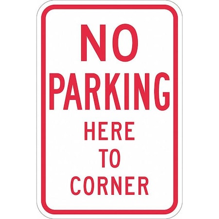 No Parking Here To Corner Sign, 18