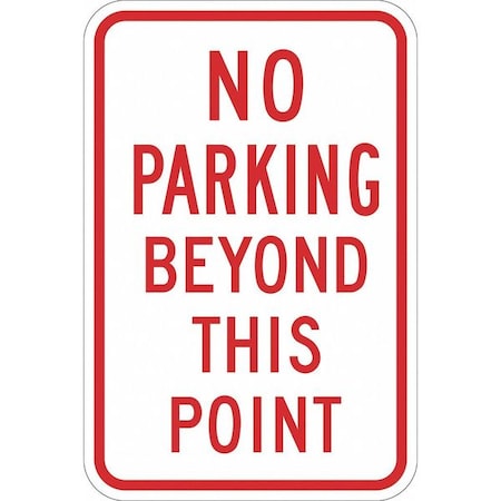 No Parking Beyond This Point Sign, 18x12, T1-1151-EG_12x18 MPN:T1-1151-EG_12x18