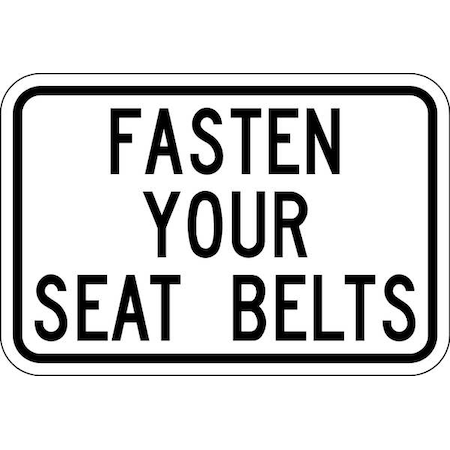 Buckle Up Traffic Sign, 12 in H, 18 in W, Aluminum, Horizontal Rectangle, English, T1-1206-EG_18x12 MPN:T1-1206-EG_18x12