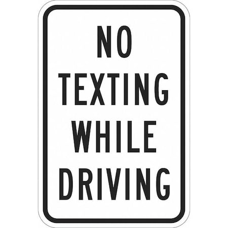 No Texting Traffic Sign, 18 in H, 12 in W, Aluminum, Vertical Rectangle, English, T1-1216-DG_12x18 MPN:T1-1216-DG_12x18