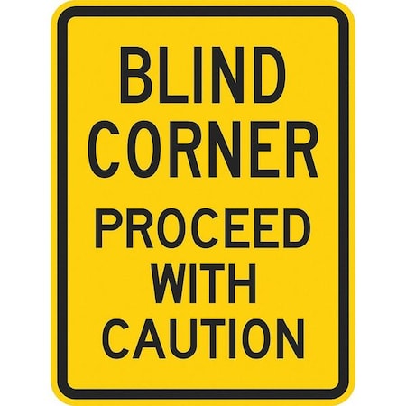Blind Corner Traffic Sign, 18 in H, 12 in W, Aluminum, Vertical Rectangle, English, T1-1322-HI_12x18 MPN:T1-1322-HI_12x18