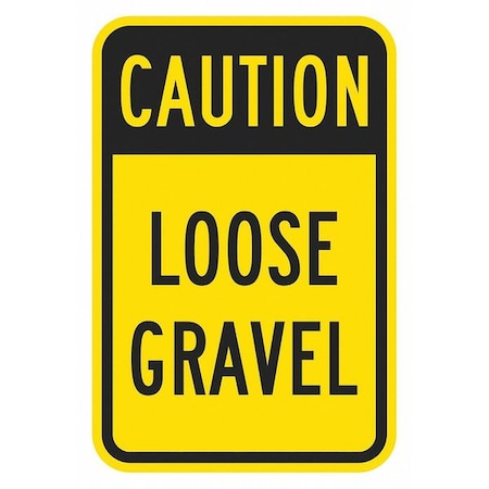Loose Gravel Traffic Sign, 24 in H, 18 in W, Aluminum, Vertical Rectangle, English, T1-1355-DG_18x24 MPN:T1-1355-DG_18x24