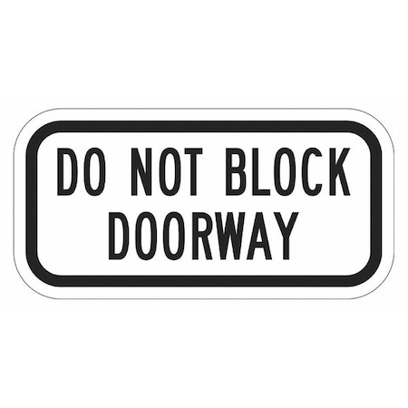Do Not Block Doorway, 12 in W x 6 in H, Horizontal Rectangle, Aluminum, T1-1638-DG_12x6 MPN:T1-1638-DG_12x6