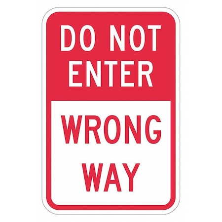Do Not Enter & Wrong Way Traffic Sign, 18 in H, 12 in W, Aluminum, Vertical, T1-1876-EG_12x18 MPN:T1-1876-EG_12x18