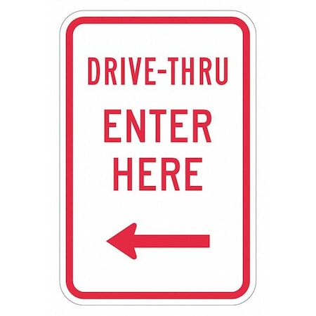 Drive Thru Entrance Parking Sign, 18 in H, 12 in W, Aluminum, Vertical Rectangle, T1-1880-EG_12x18 MPN:T1-1880-EG_12x18
