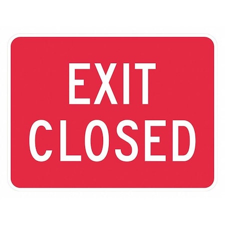 Exit Closed Sign For Parking Lots, 12 in H, 18 in W, Aluminum, Horizontal, T1-1904-DG_18x12 MPN:T1-1904-DG_18x12