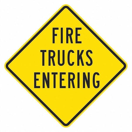 Fire Trucks EntTraffic Sign, 12 in H, 12 in W, Aluminum, Diamond, English, T1-1913-HI_12x12 MPN:T1-1913-HI_12x12