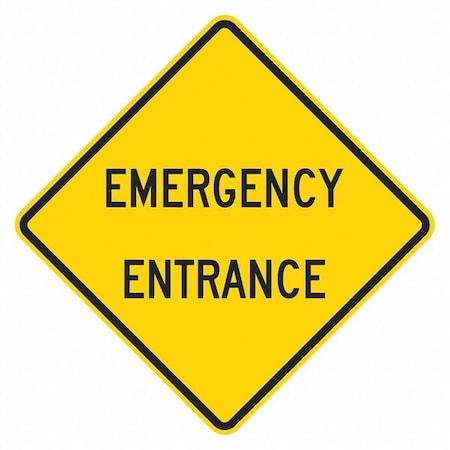 Emergency Entrance Traffic Sign, 12 in H, 12 in W, Aluminum, Diamond, English, T1-2191-HI_12x12 MPN:T1-2191-HI_12x12