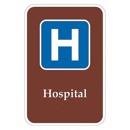 Hospital Traffic Sign, 18 in H, 12 in W, Aluminum, Vertical Rectangle, T1-2192-HI_12x18 MPN:T1-2192-HI_12x18