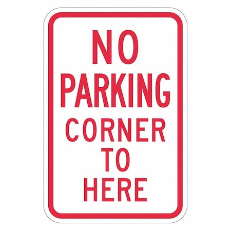No Parking Here To Corner Sign, 18