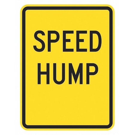 Speed Hump Traffic Sign, 18 in H, 12 in W, Aluminum, Vertical Rectangle, English, T1-5006-HI_12x18 MPN:T1-5006-HI_12x18