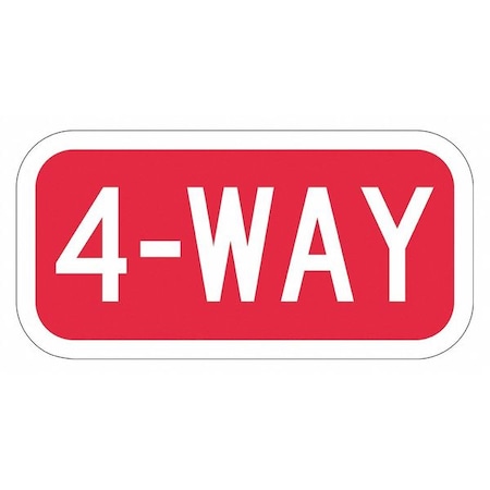 4-way Traffic Sign, 6 in H, 12 in W, Aluminum, Horizontal Rectangle, English, T1-5138-EG_12x6 MPN:T1-5138-EG_12x6