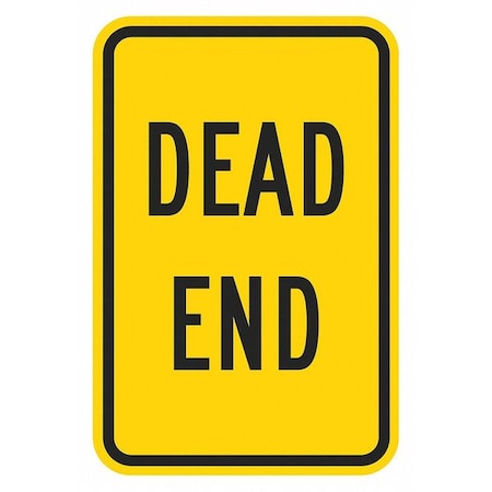 Dead End Traffic Sign, 18 in H, 12 in W, Aluminum, Vertical Rectangle, English, T1-5322-DG_12x18 MPN:T1-5322-DG_12x18