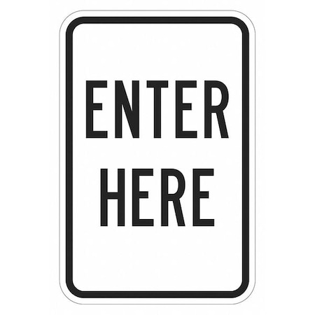 Enter Here Parking Sign, Aluminum, 12 in W, 18 in H, Enter Here, White MPN:T1-6209-EG_12x18