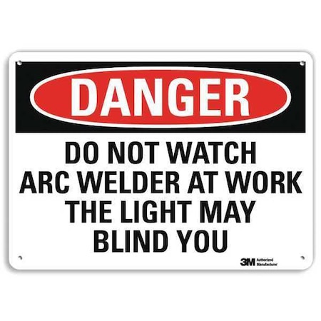 DANGER DO NOT WATCH ARC WELDER AT WORK., 7 in x 10 in, Plastic, U3-1378-NP_10X7 MPN:U3-1378-NP_10X7