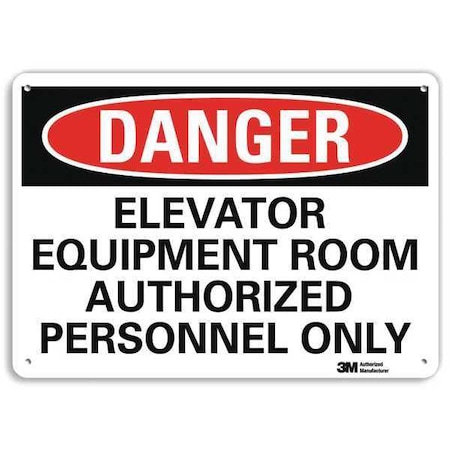 DANGER ELEVATOR EQUIPMENT ROOM AUTHORIZED PERSONNEL ONLY, 7 in x 10 in, Plastic, U3-1416-NP_10X7 MPN:U3-1416-NP_10X7
