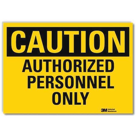 Caution, Authorized Personnel Only, 10 in W x 7 in H, Vertical Rectangle, Reflective Sheeting MPN:U4-1065-RD_10X7