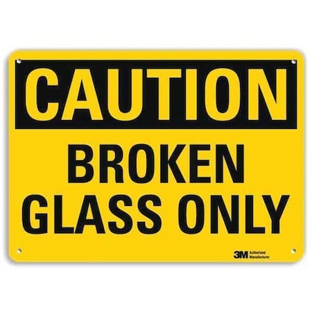 Caution, Broken Glass Only, 7 in x 10 in, Vertical Rectangle, Aluminum, U4-1095-NA_10x7 MPN:U4-1095-NA_10x7
